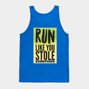 run like you stole something 4 Tank Top